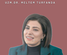 UZM. DR. MELTEM TURFANDA TARAFINDAN ÜYELERİMİZE YÖNELİK ÇEŞİTLİ TEDAVİ YÖNTEMLERİNE İLİŞKİN % 20 İNDİRİM